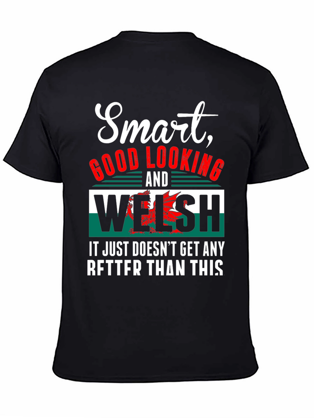Smart Good Looking Welsh T-Shirt