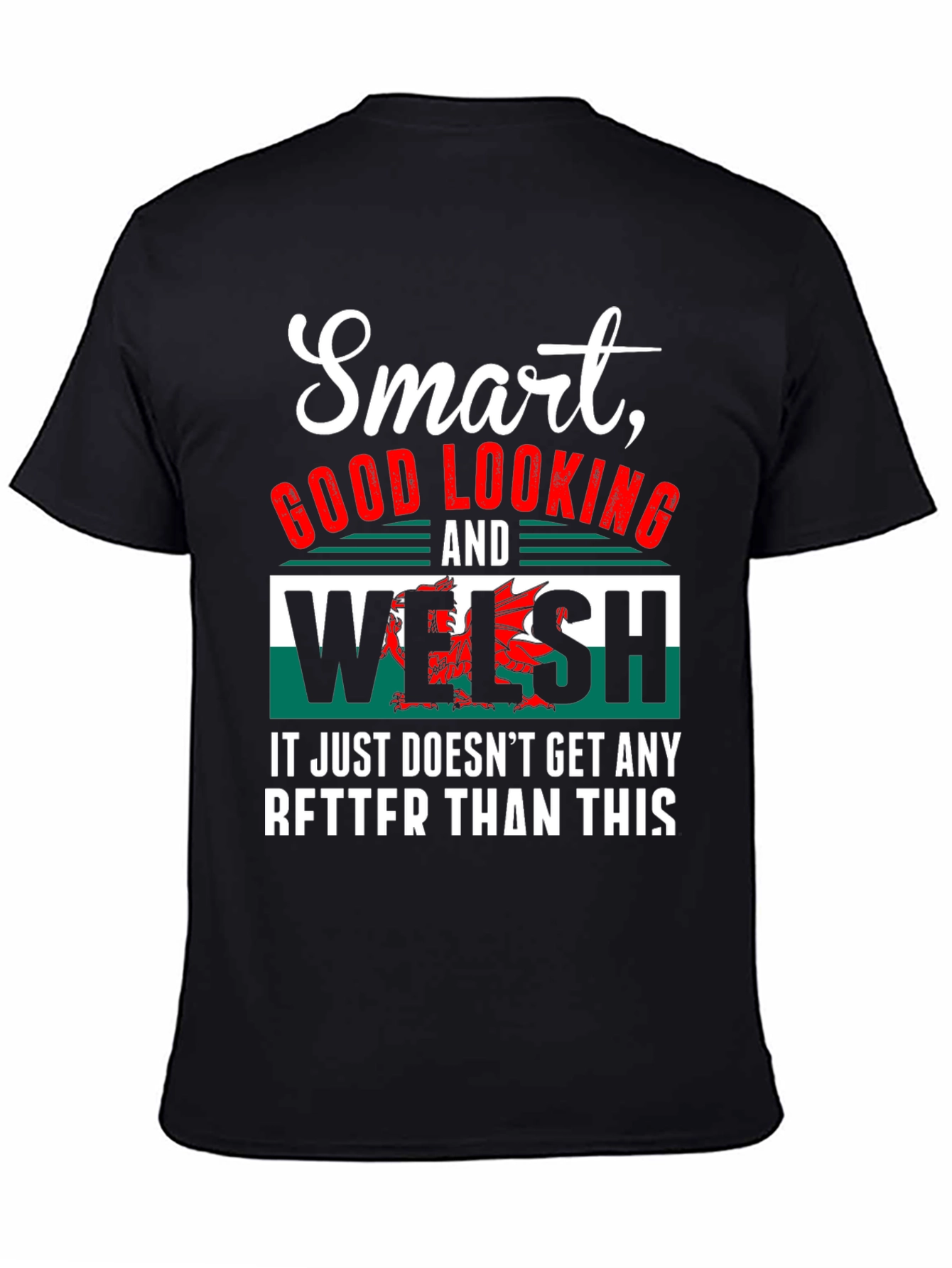Smart Good Looking Welsh T-Shirt