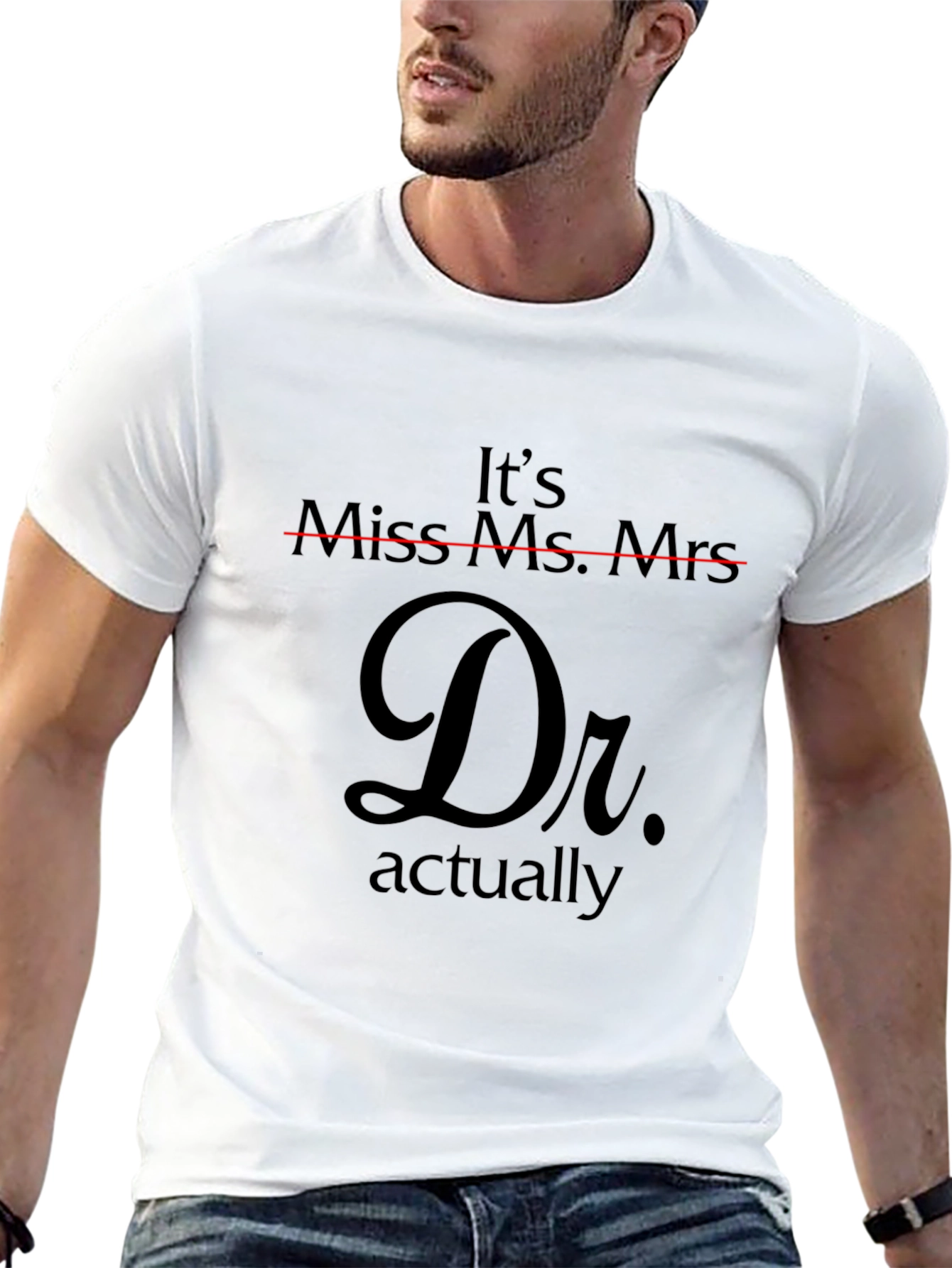 Its Dr. Actually T-Shirt