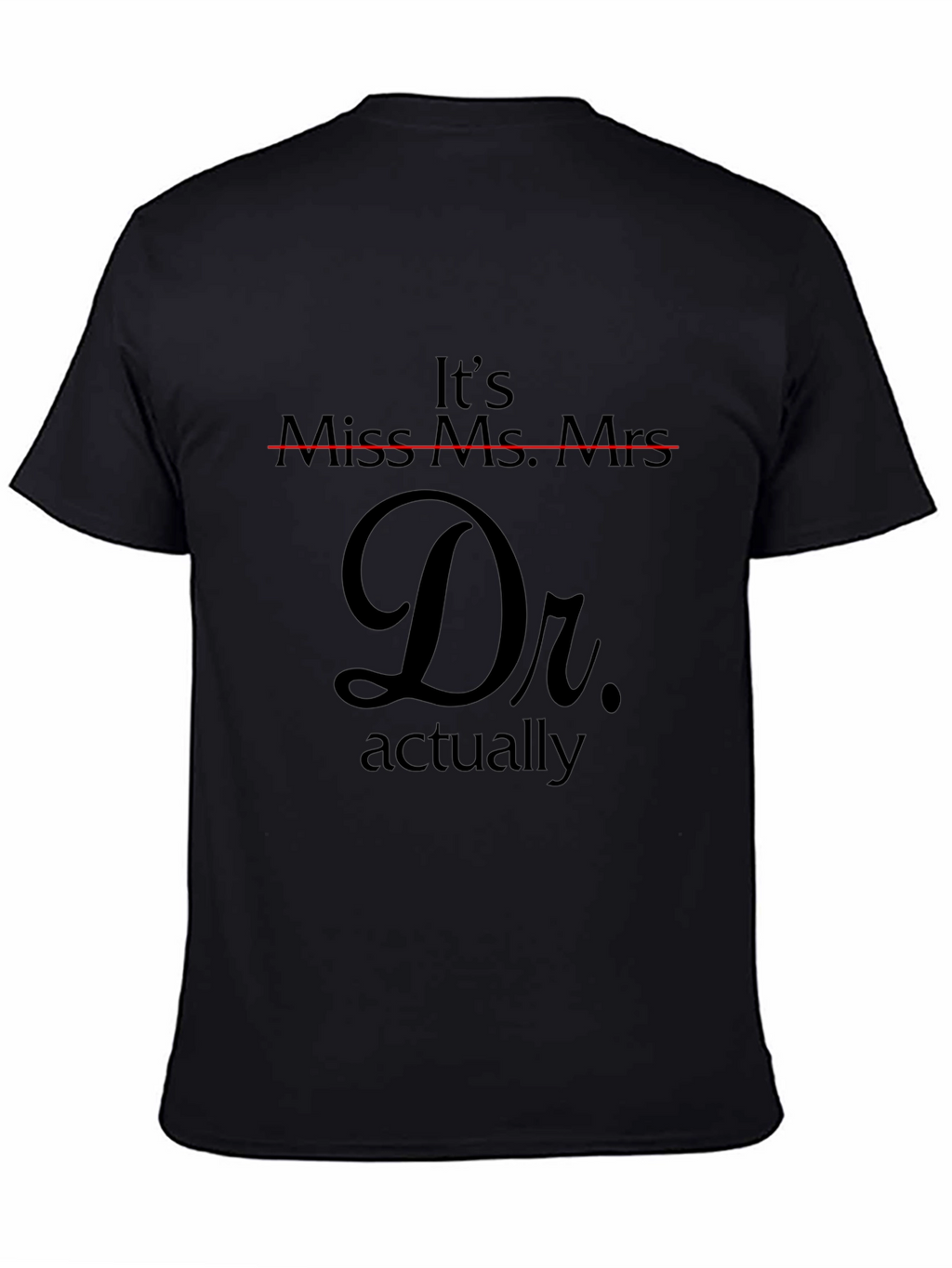 Its Dr. Actually T-Shirt