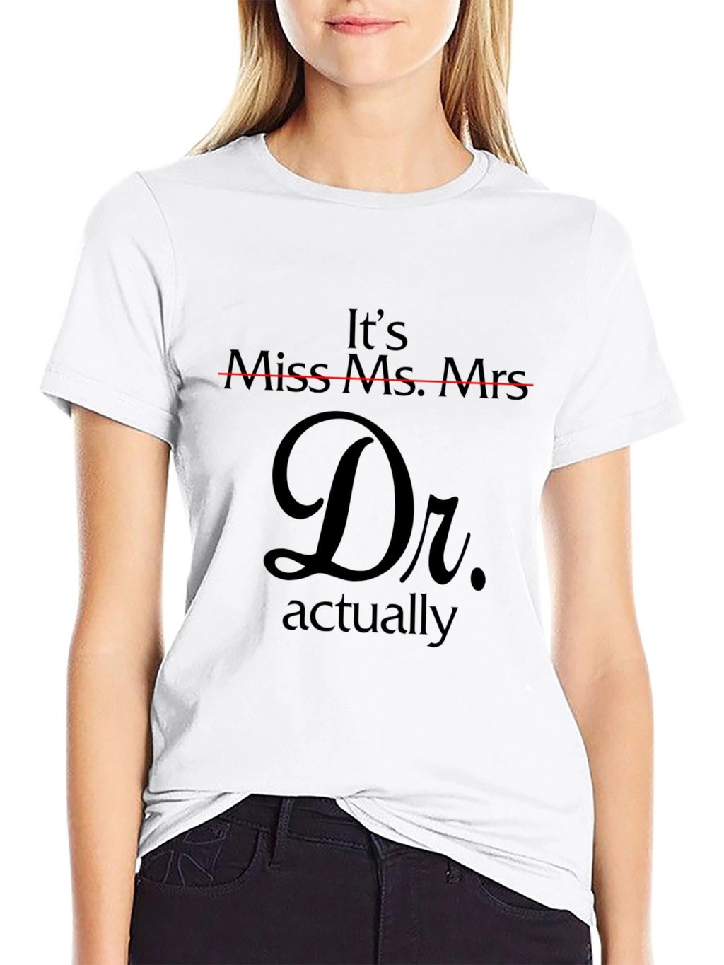 Its Dr. Actually T-Shirt