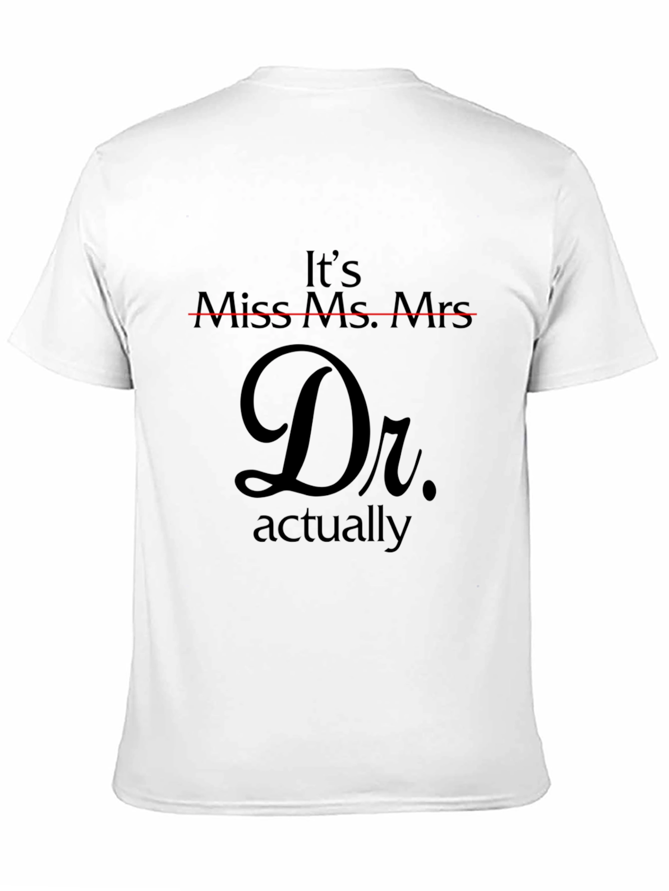 Its Dr. Actually T-Shirt