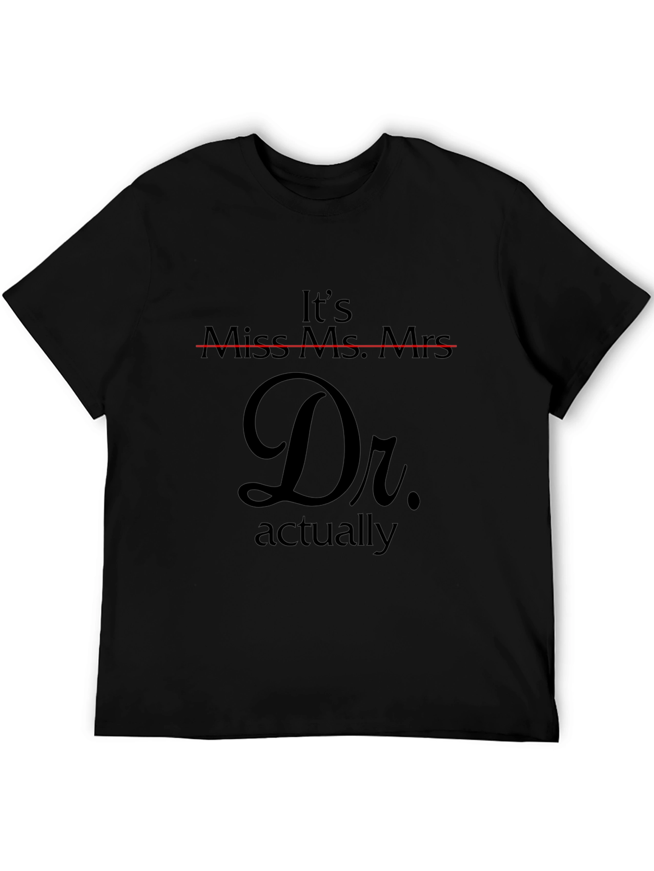 Its Dr. Actually T-Shirt