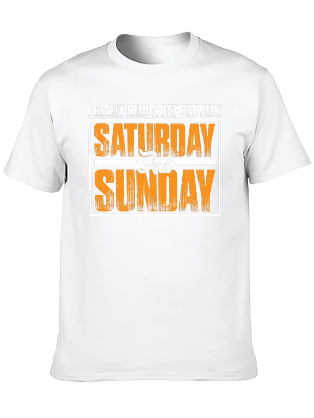 Funny Weekend T-Shirt - I Need a Day Between