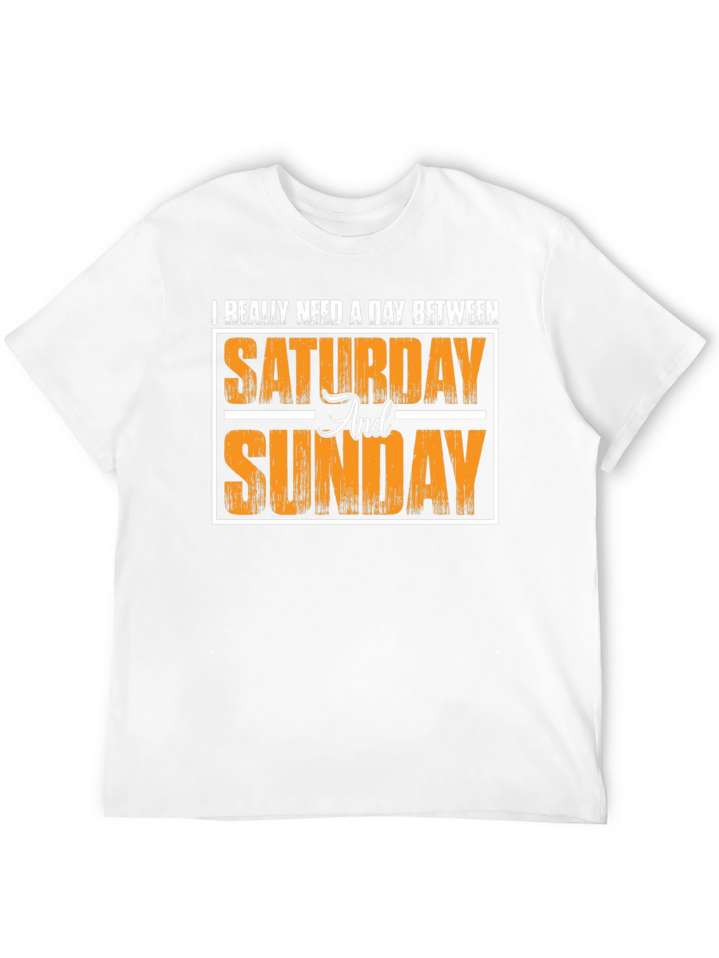 Funny Weekend T-Shirt - I Need a Day Between