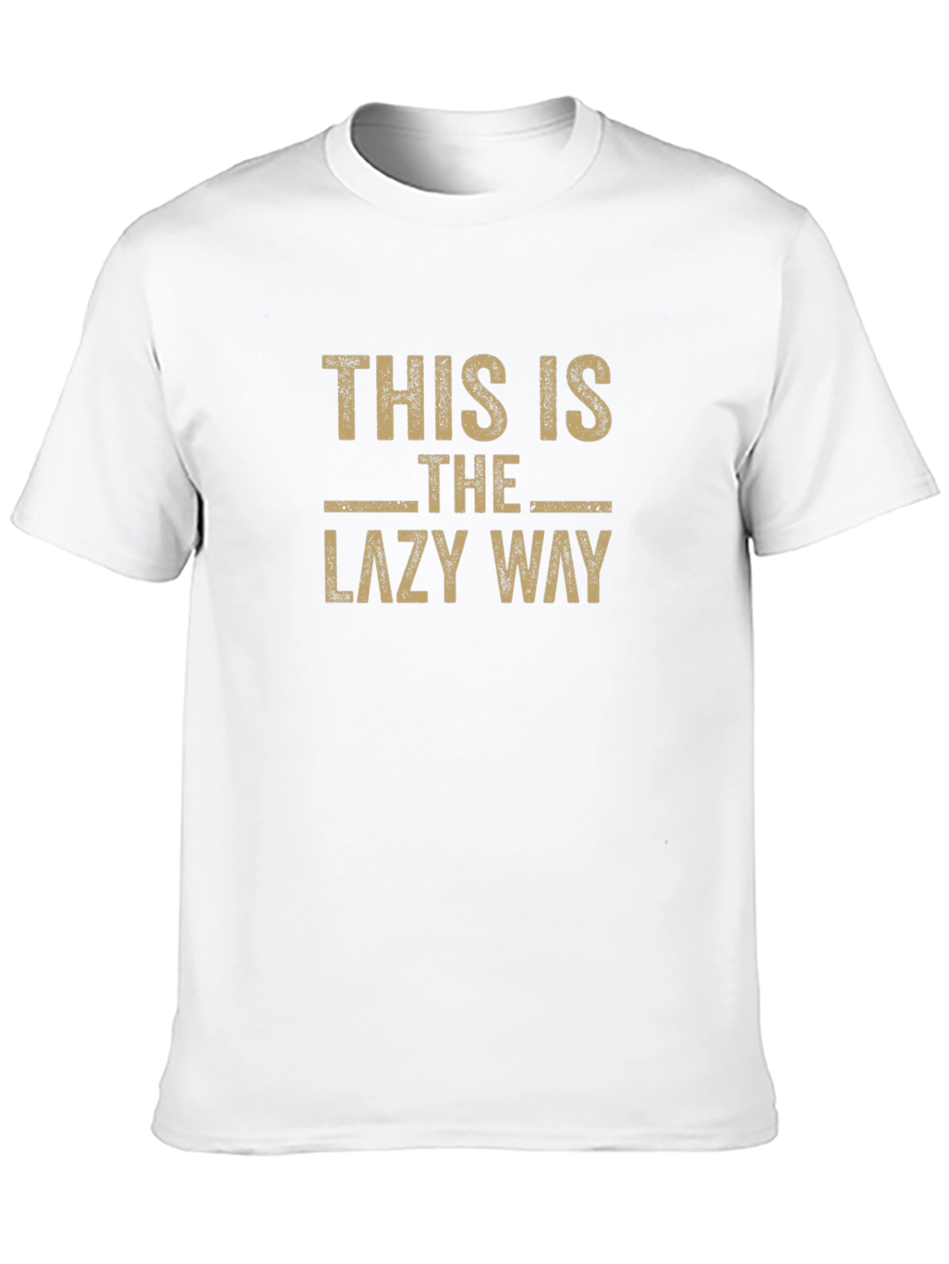 This Is The Lazy Way T-Shirt Funny Slogan Tee