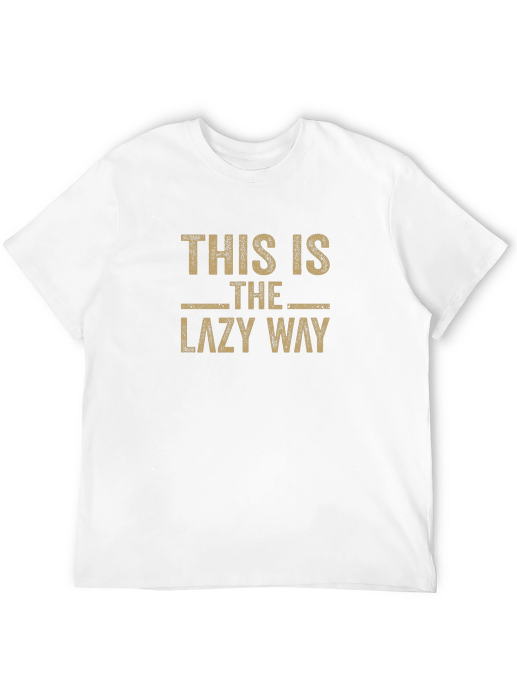 This Is The Lazy Way T-Shirt Funny Slogan Tee
