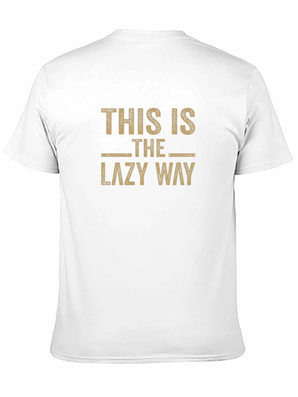 This Is The Lazy Way T-Shirt Funny Slogan Tee