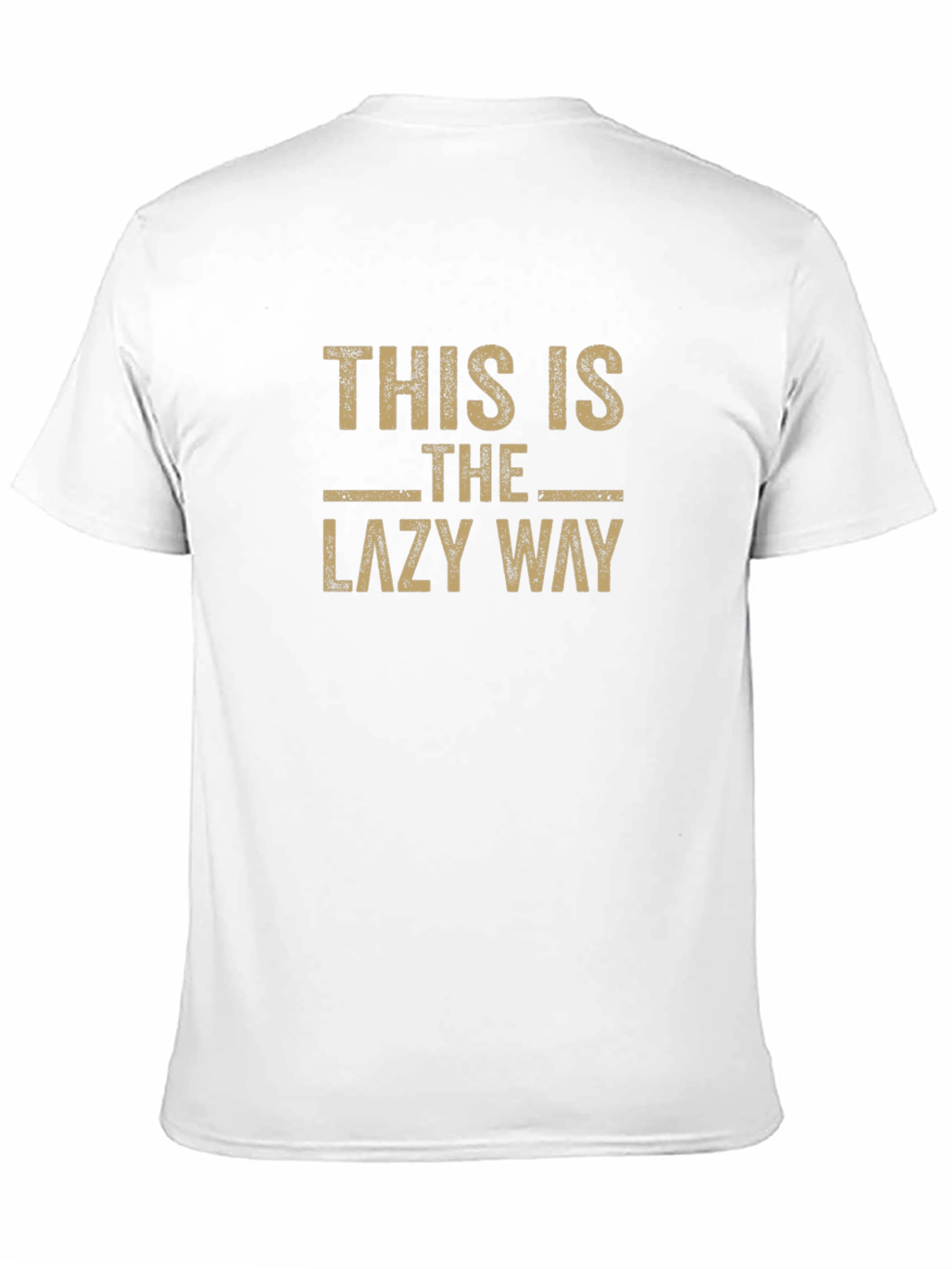 This Is The Lazy Way T-Shirt Funny Slogan Tee
