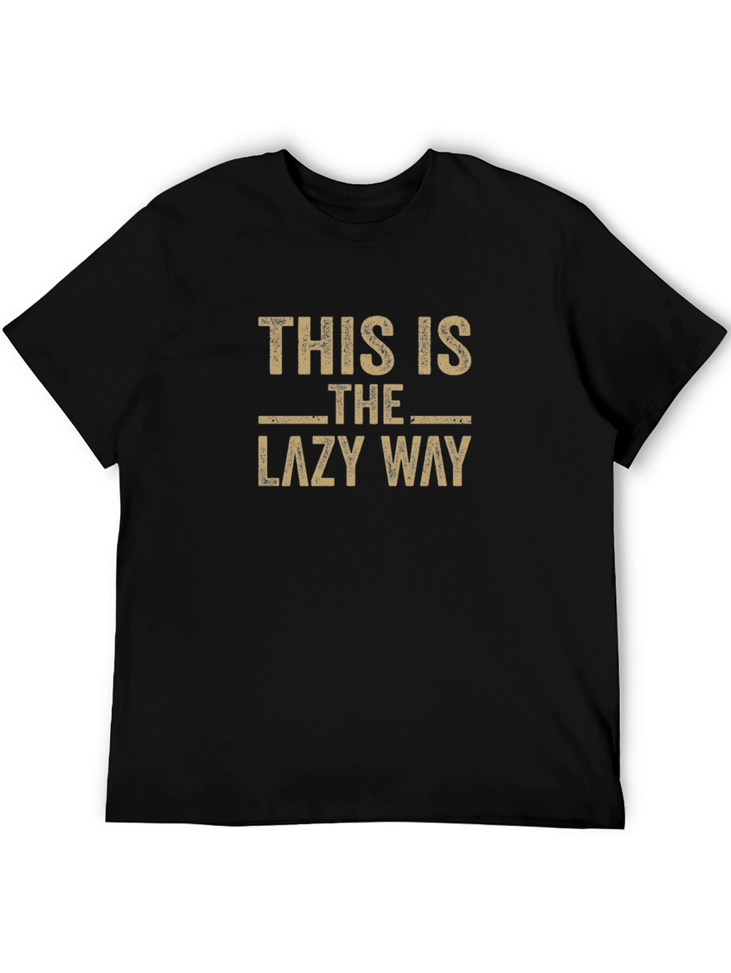 This Is The Lazy Way T-Shirt Funny Slogan Tee