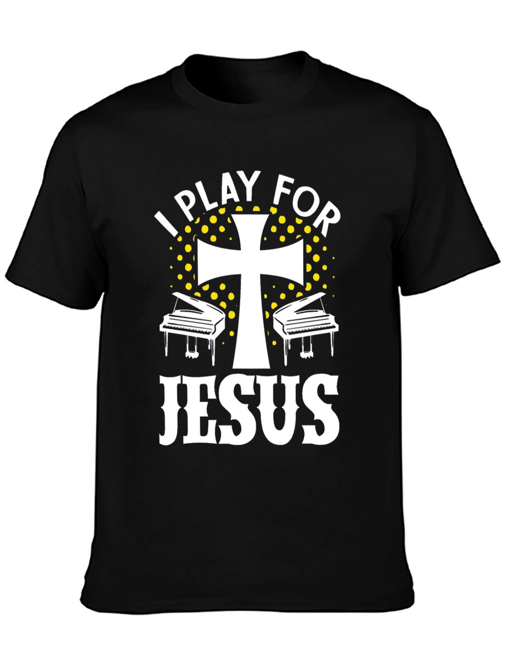 I Play For Jesus Piano Christian T-Shirt