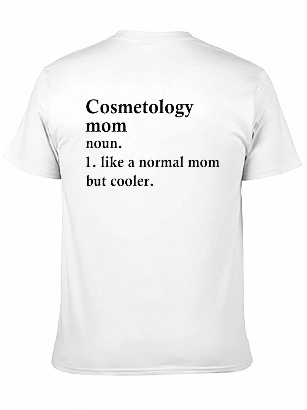 Cosmetology Mom T-Shirt - Cool Mothers Day Gift