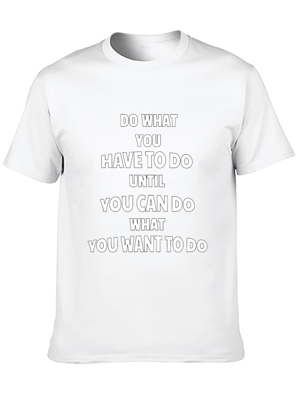 Motivational Black T-Shirt: Do What You Want