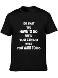 Motivational Black T-Shirt: Do What You Want