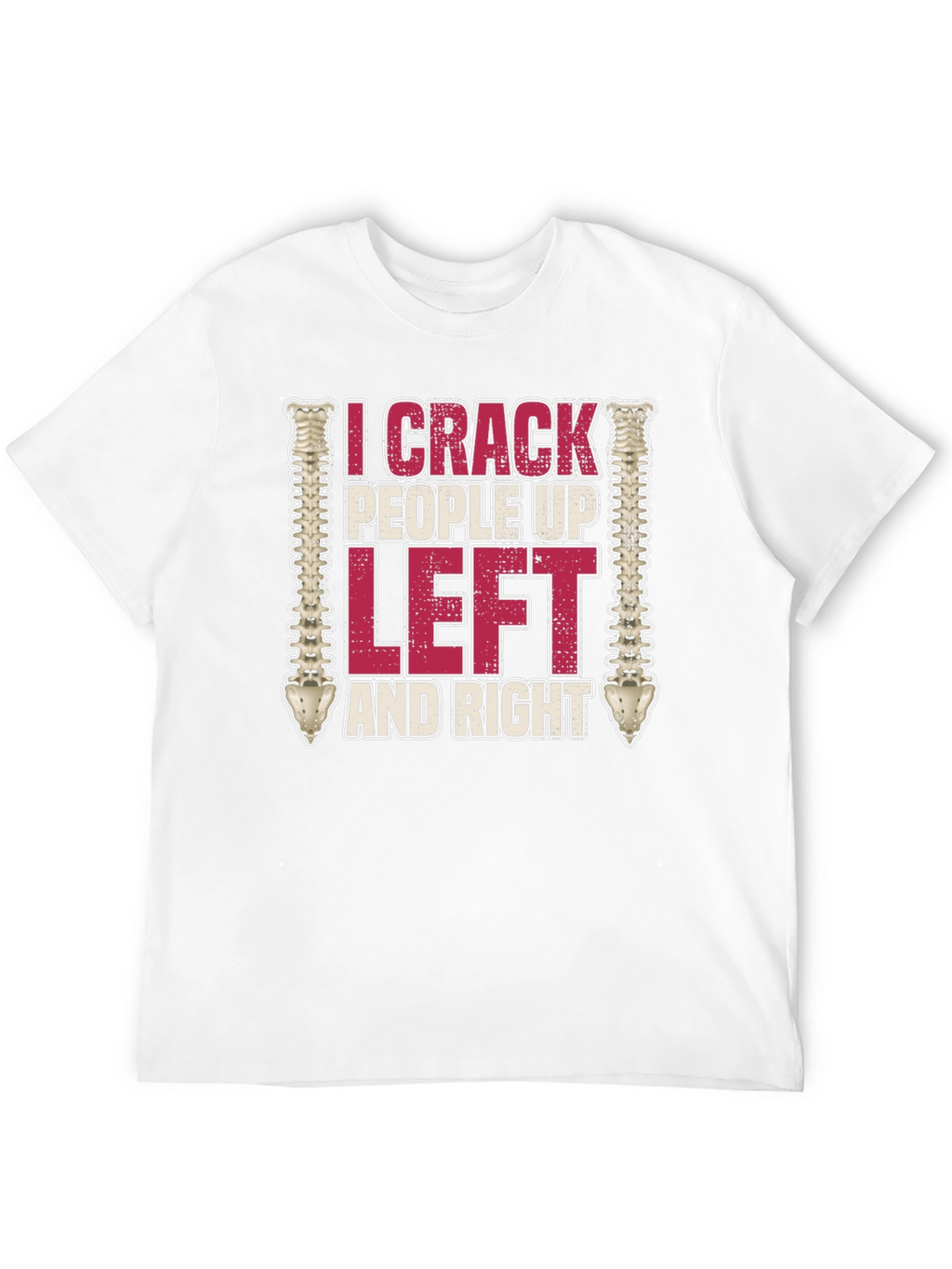 I Crack People Up Funny Chiropractor T-Shirt