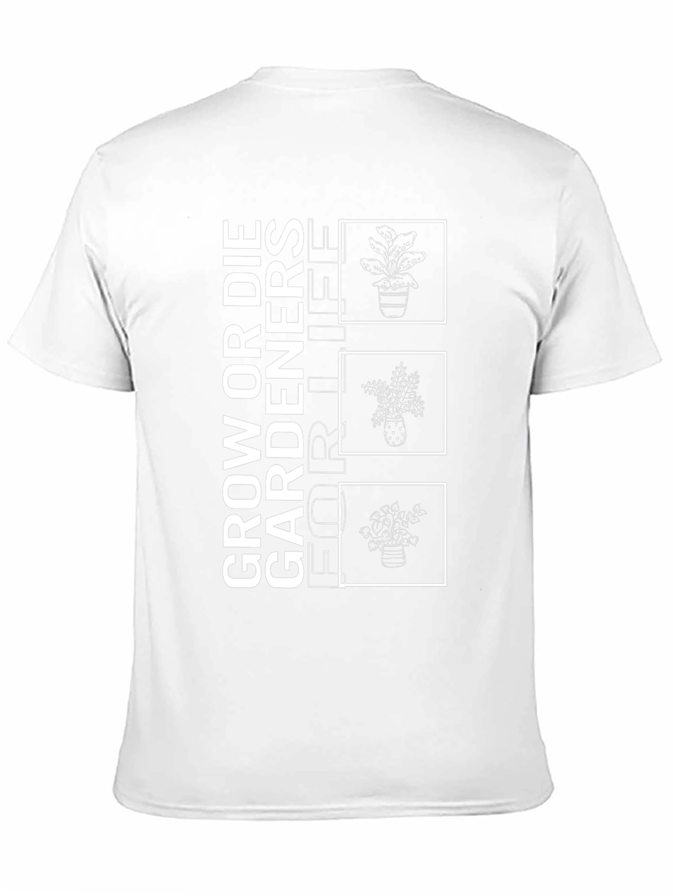 Grow or Die Gardeners for Life T-Shirt