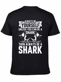 Always Be Yourself Unless Shark T-Shirt