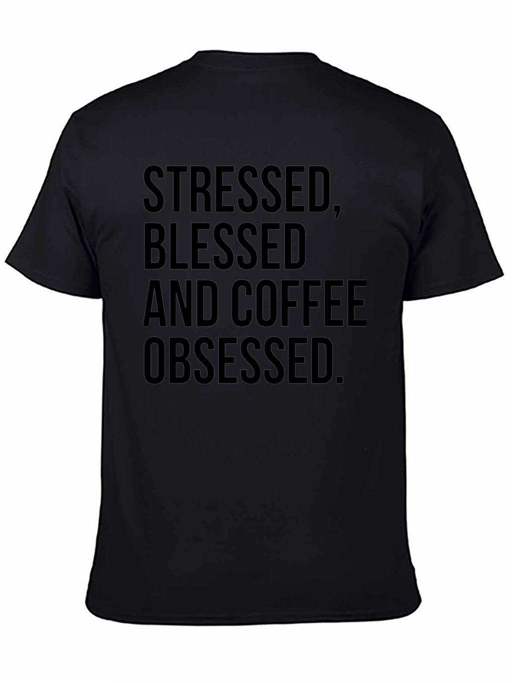 Stressed Blessed Coffee Obsessed T-Shirt