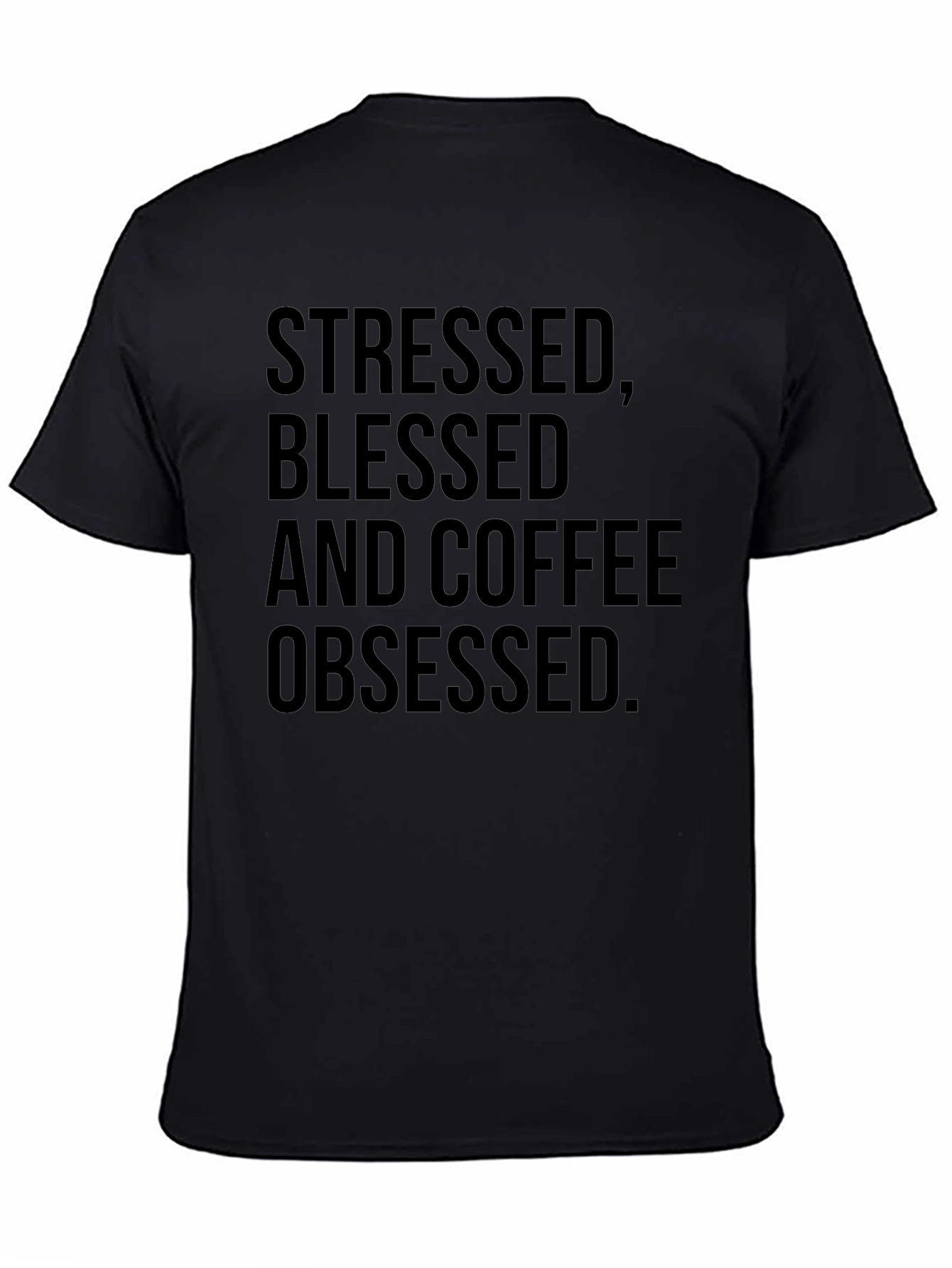 Stressed Blessed Coffee Obsessed T-Shirt