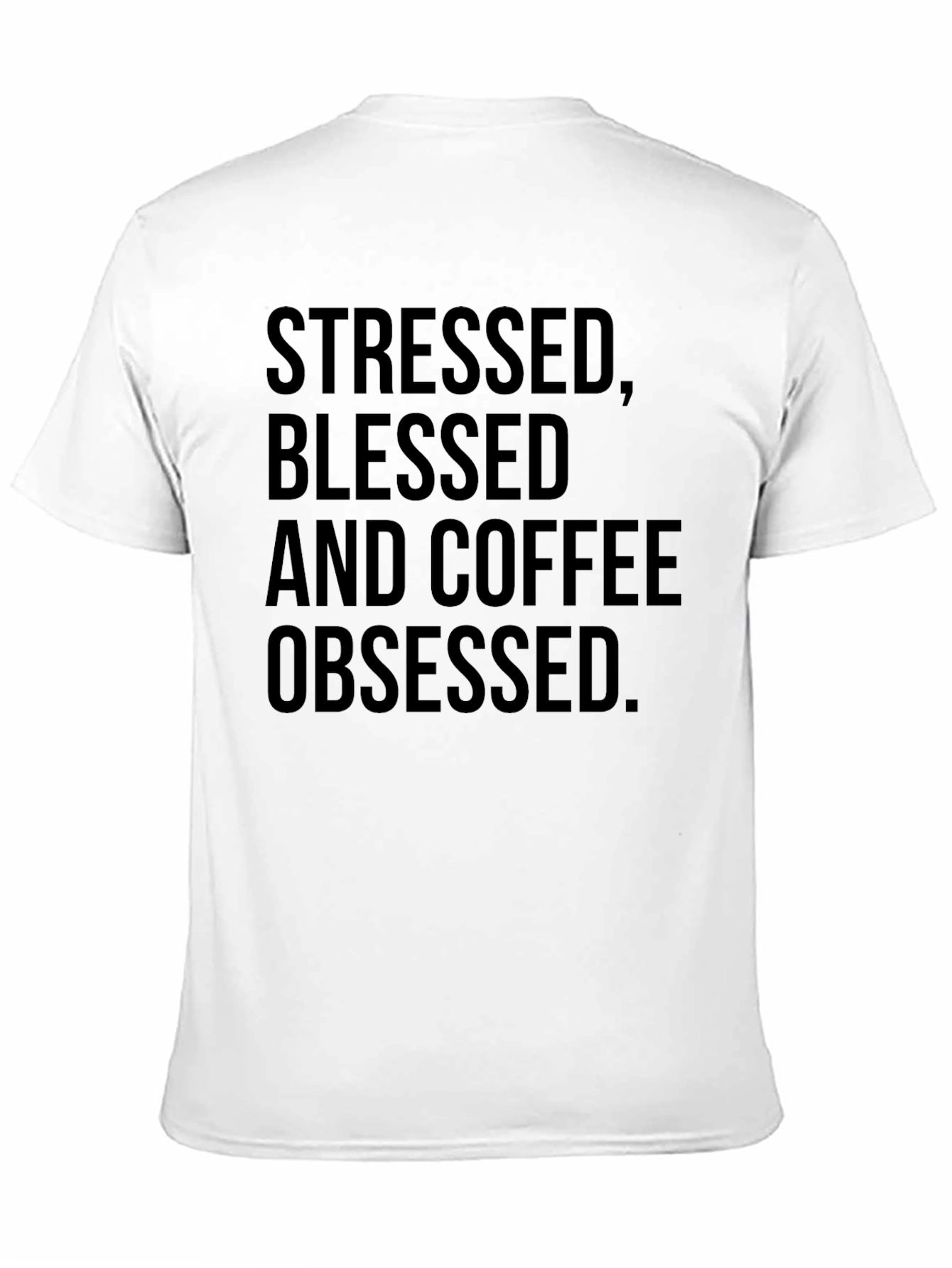 Stressed Blessed Coffee Obsessed T-Shirt