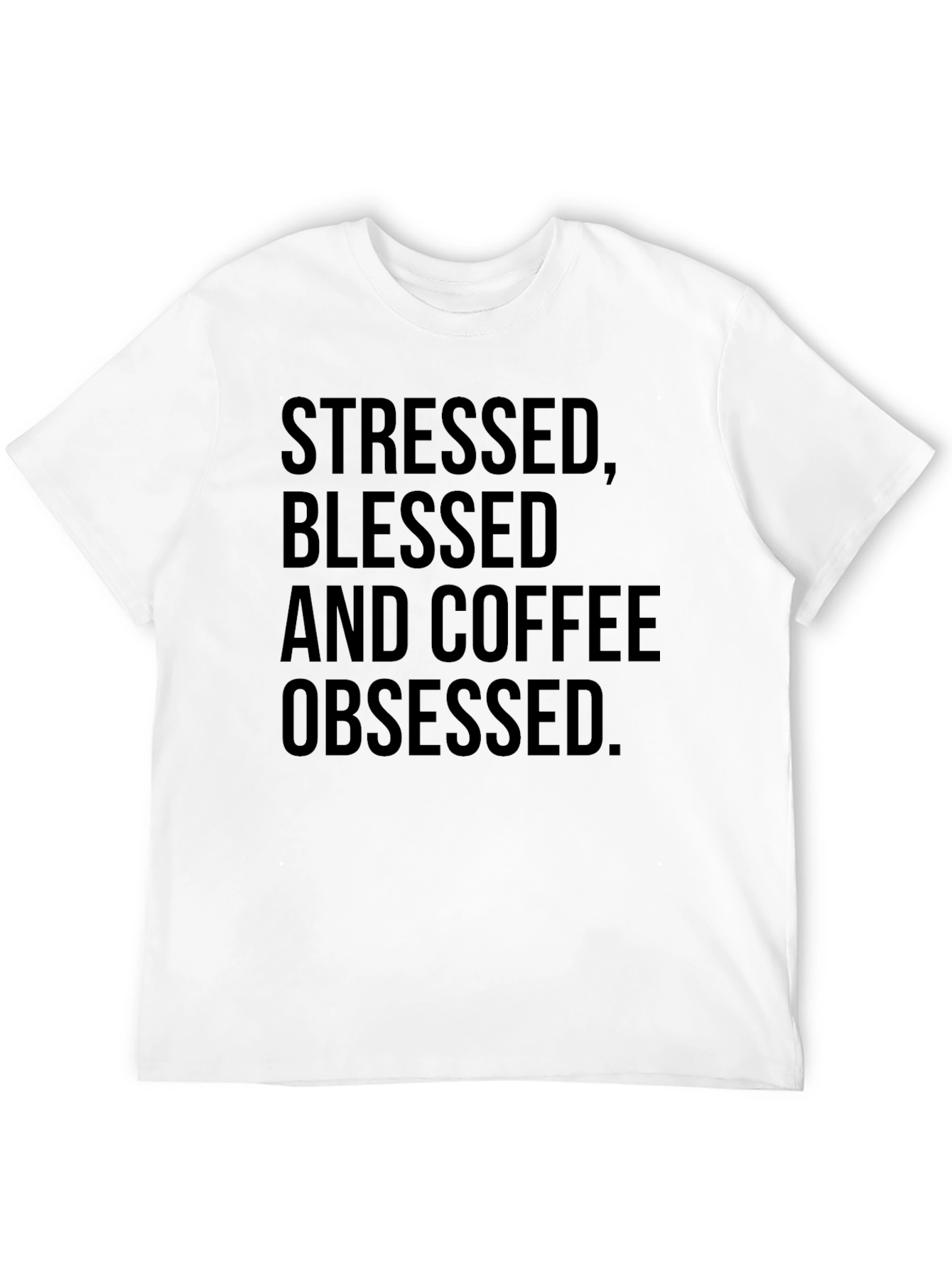 Stressed Blessed Coffee Obsessed T-Shirt