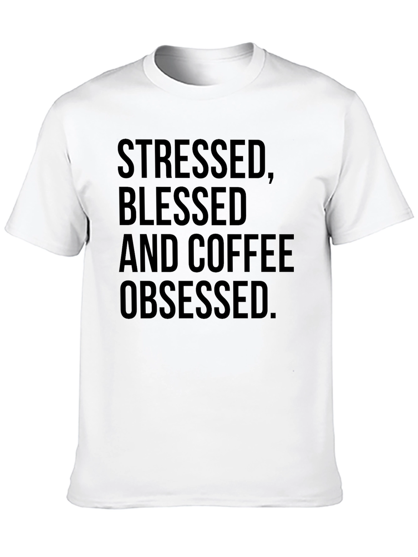 Stressed Blessed Coffee Obsessed T-Shirt