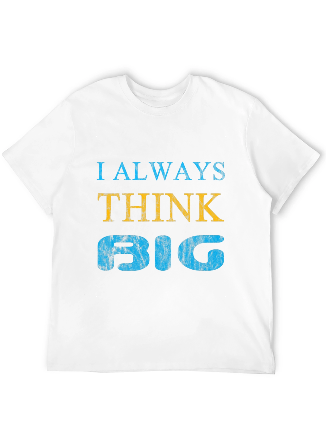 I Always Think Big Graphic Tee