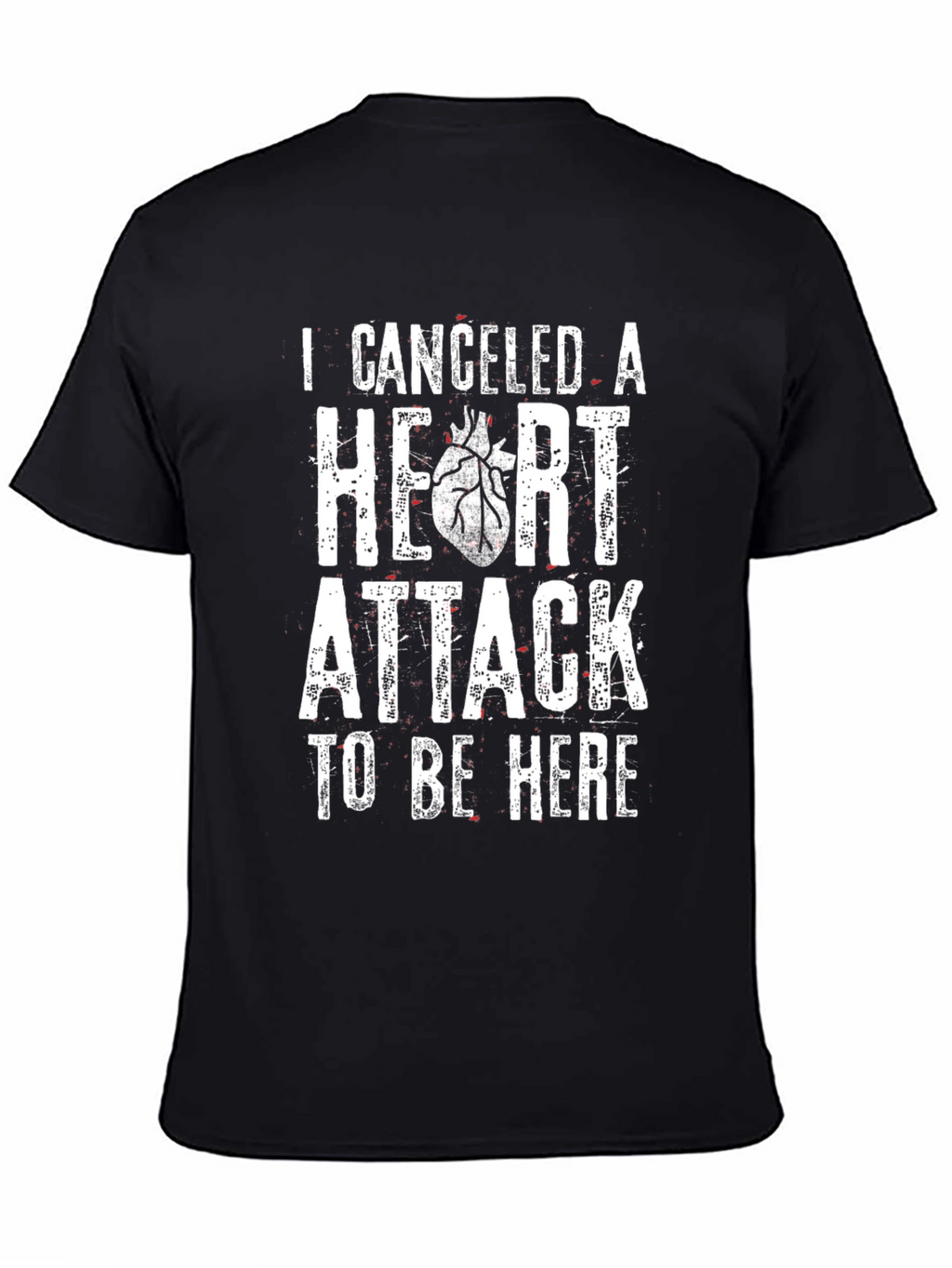 Canceled Heart Attack T-Shirt Funny Graphic Tee