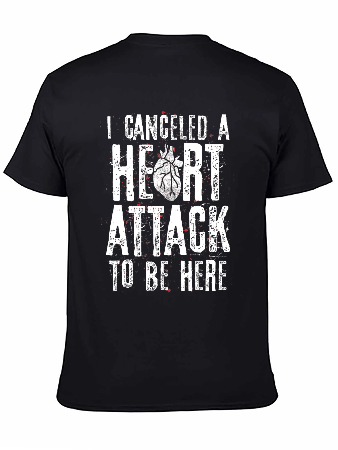 Canceled Heart Attack T-Shirt Funny Graphic Tee