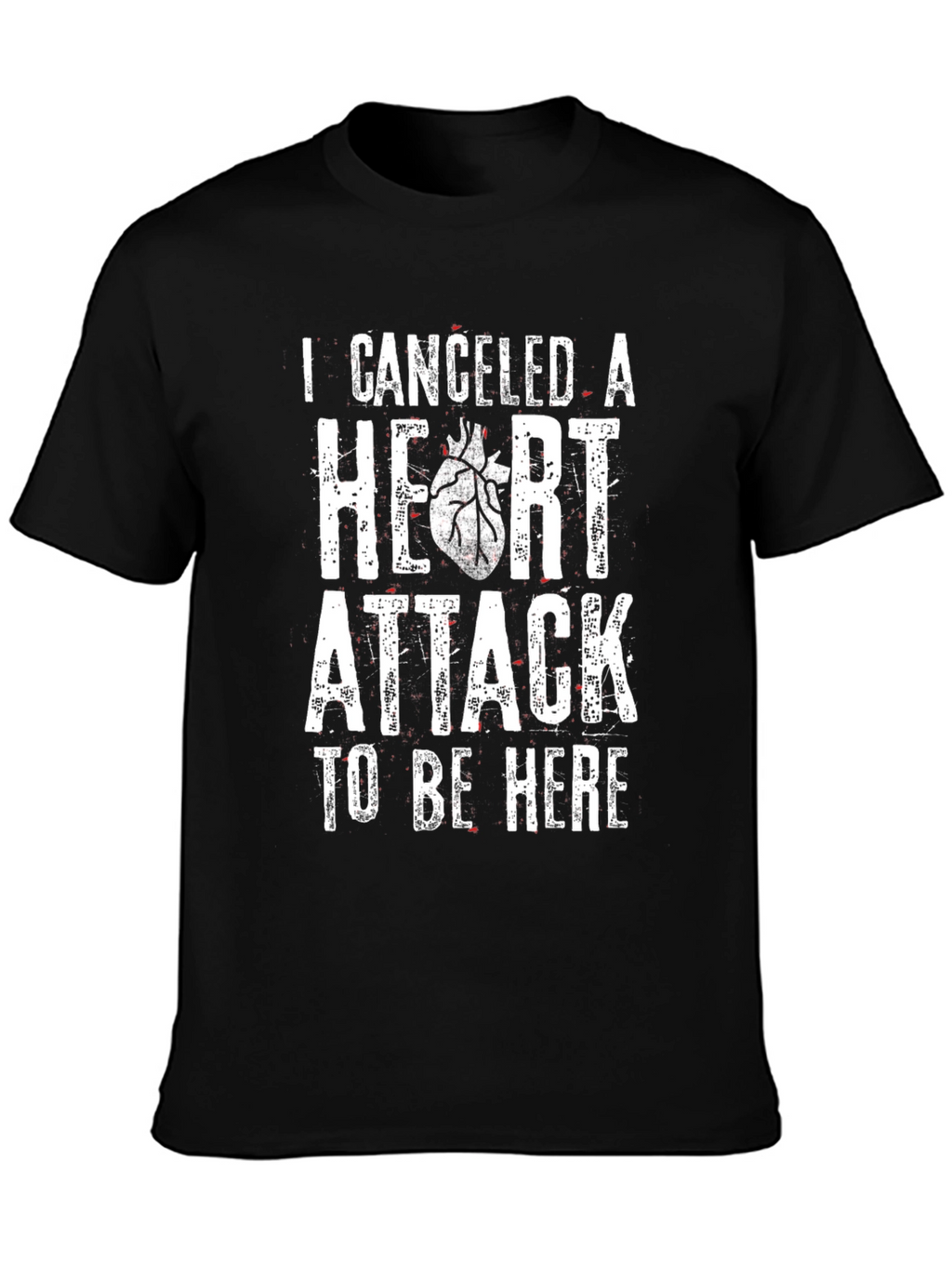 Canceled Heart Attack T-Shirt Funny Graphic Tee