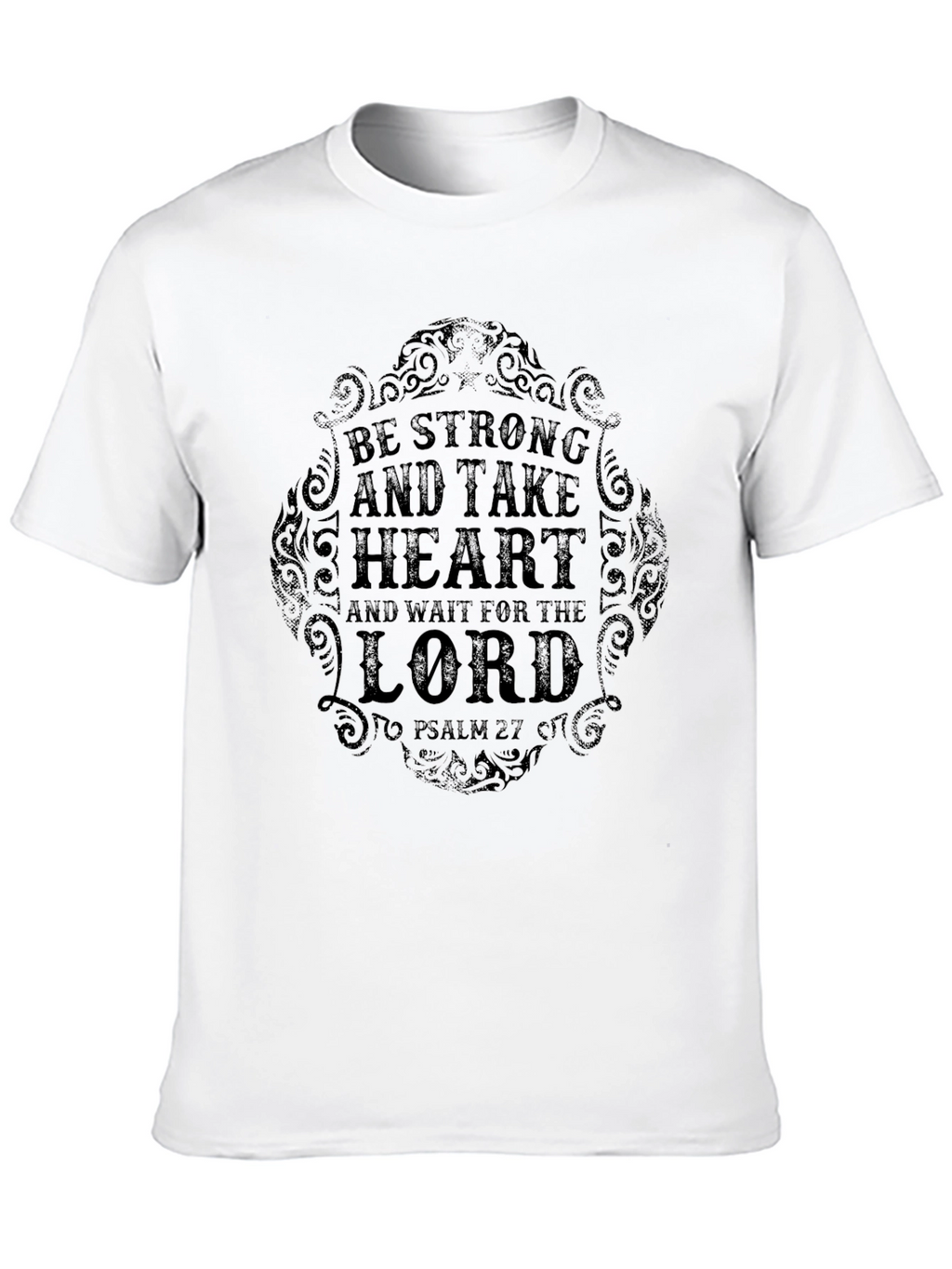 Be Strong & Take Heart Christian T-Shirt