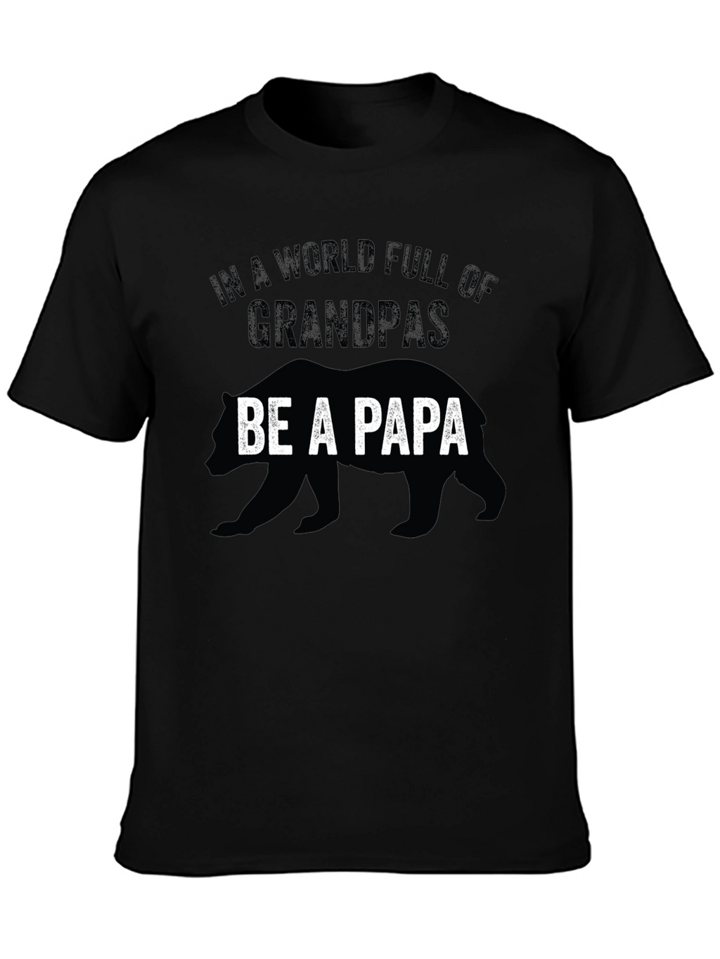 Be a Papa Bear Graphic T-Shirt