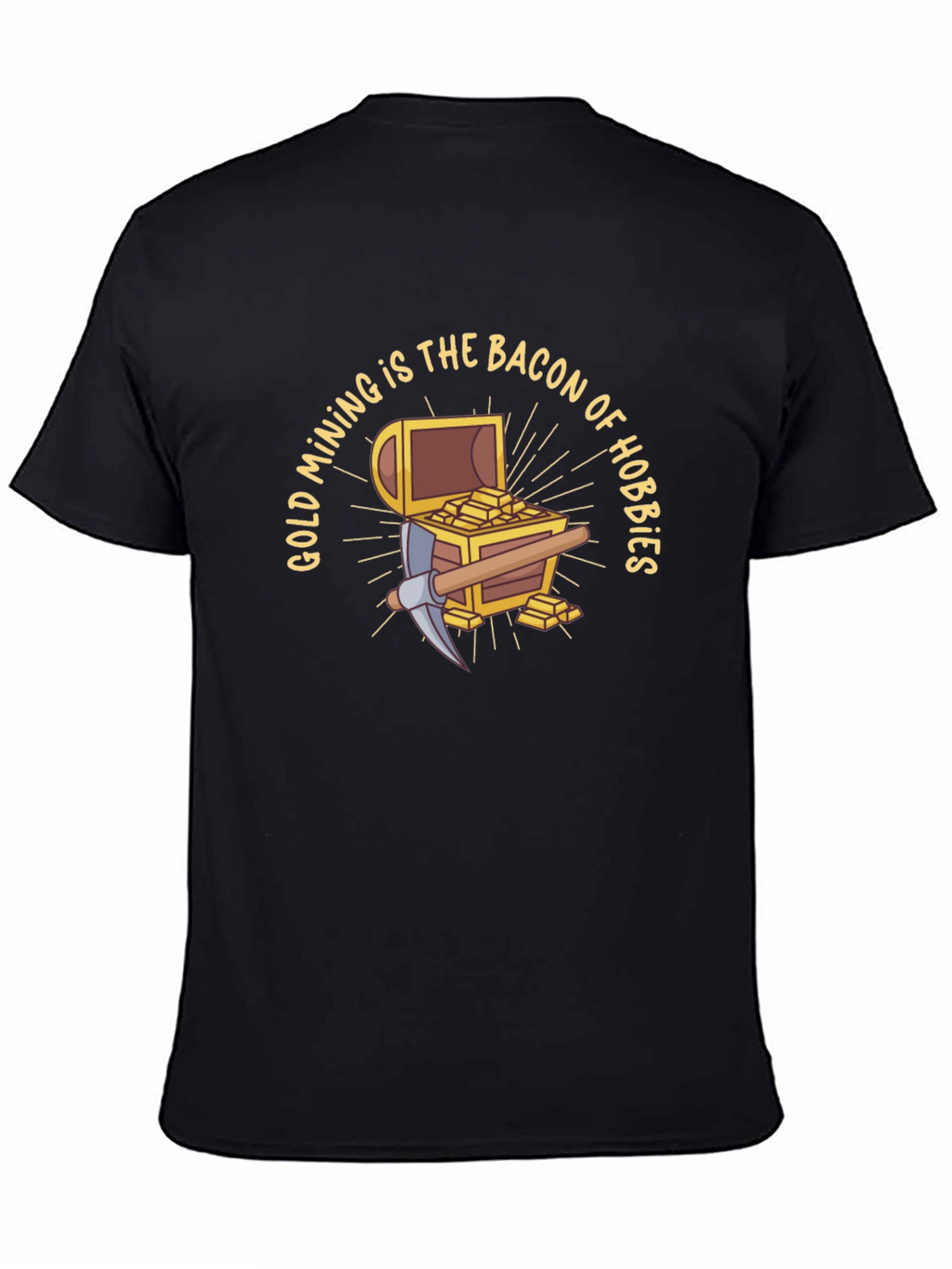 Gold Mining is the Bacon of Hobbies Black T-Shirt