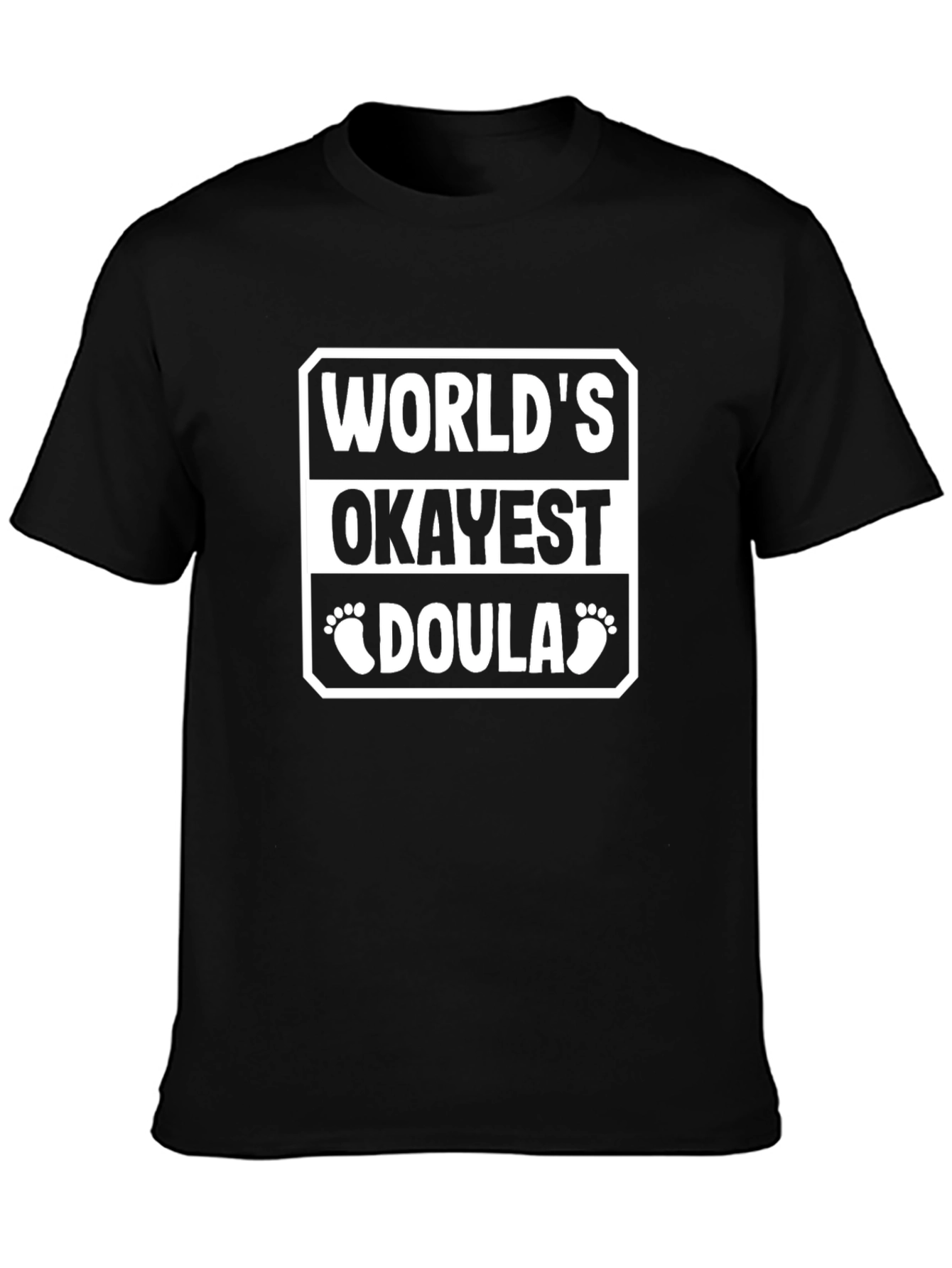 Worlds Okayest Doula T-Shirt - Black Cotton Tee