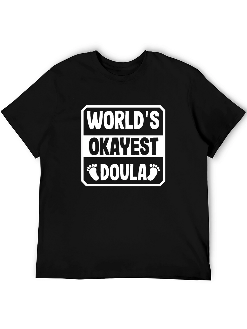 Worlds Okayest Doula T-Shirt - Black Cotton Tee