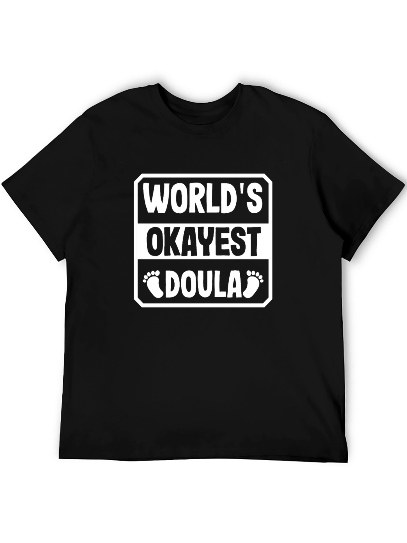 Worlds Okayest Doula T-Shirt - Black Cotton Tee