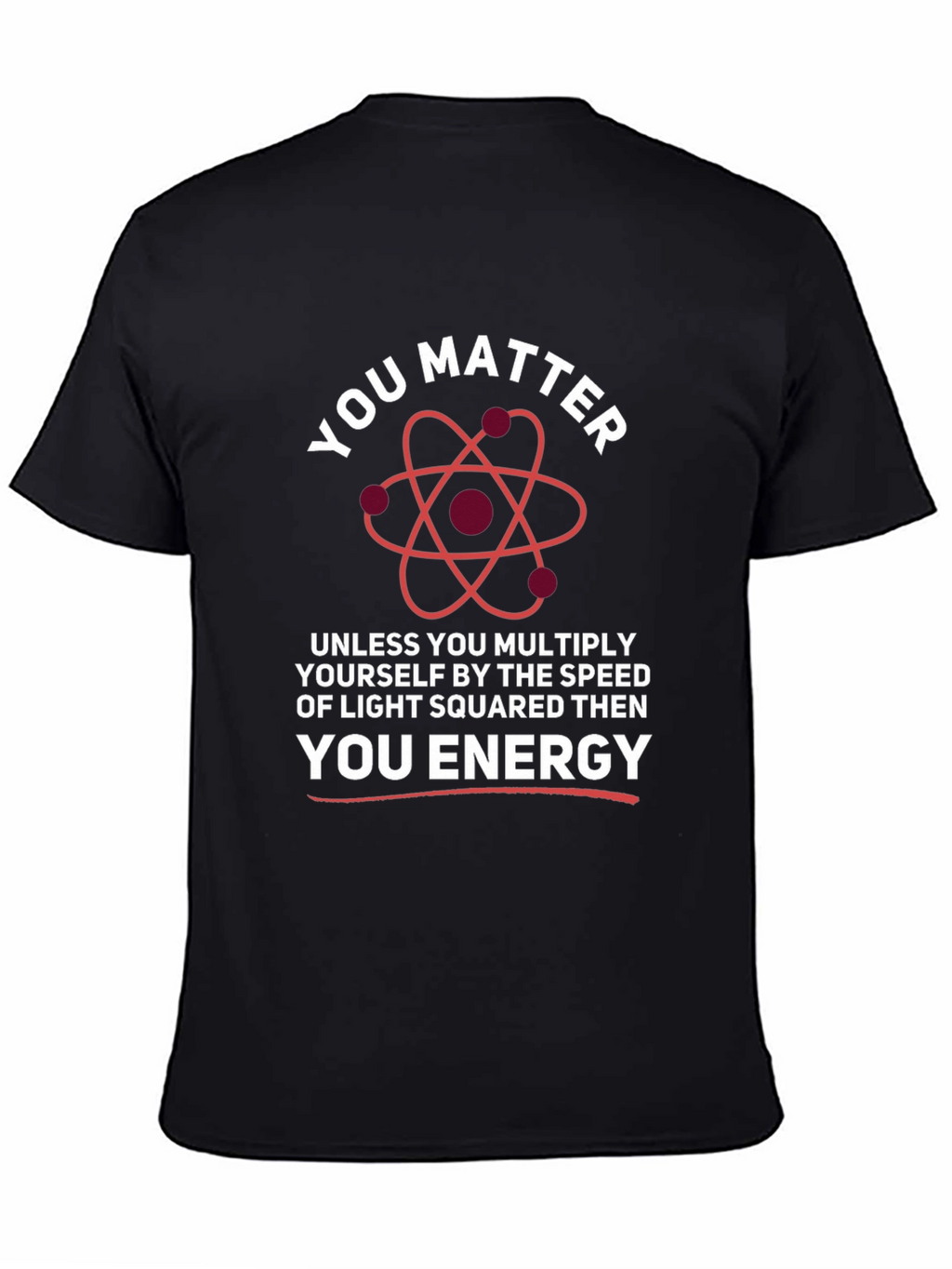 You Matter Energy Science T-Shirt