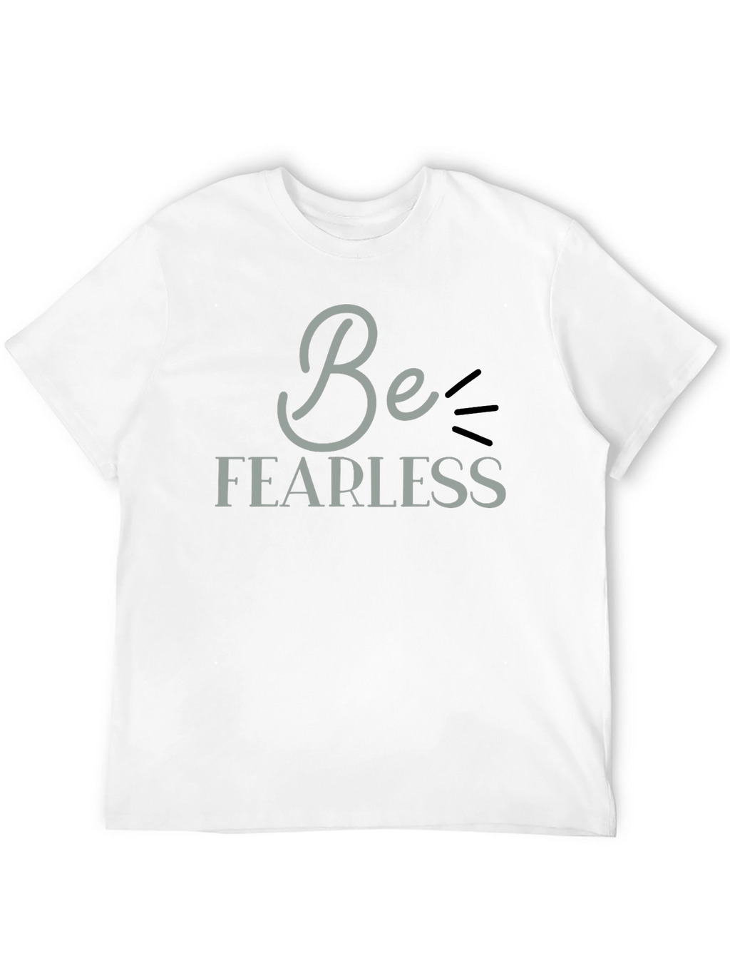 Be Fearless Graphic Tee - Motivational Black T-Shirt