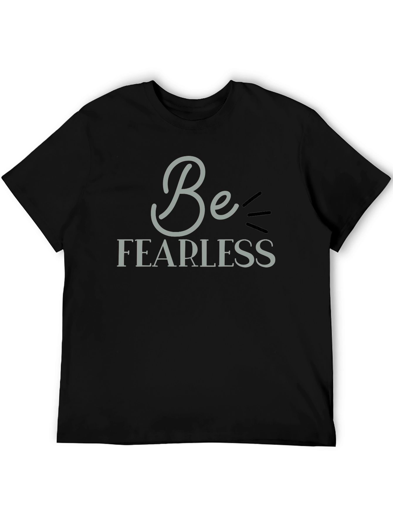 Be Fearless Graphic Tee - Motivational Black T-Shirt