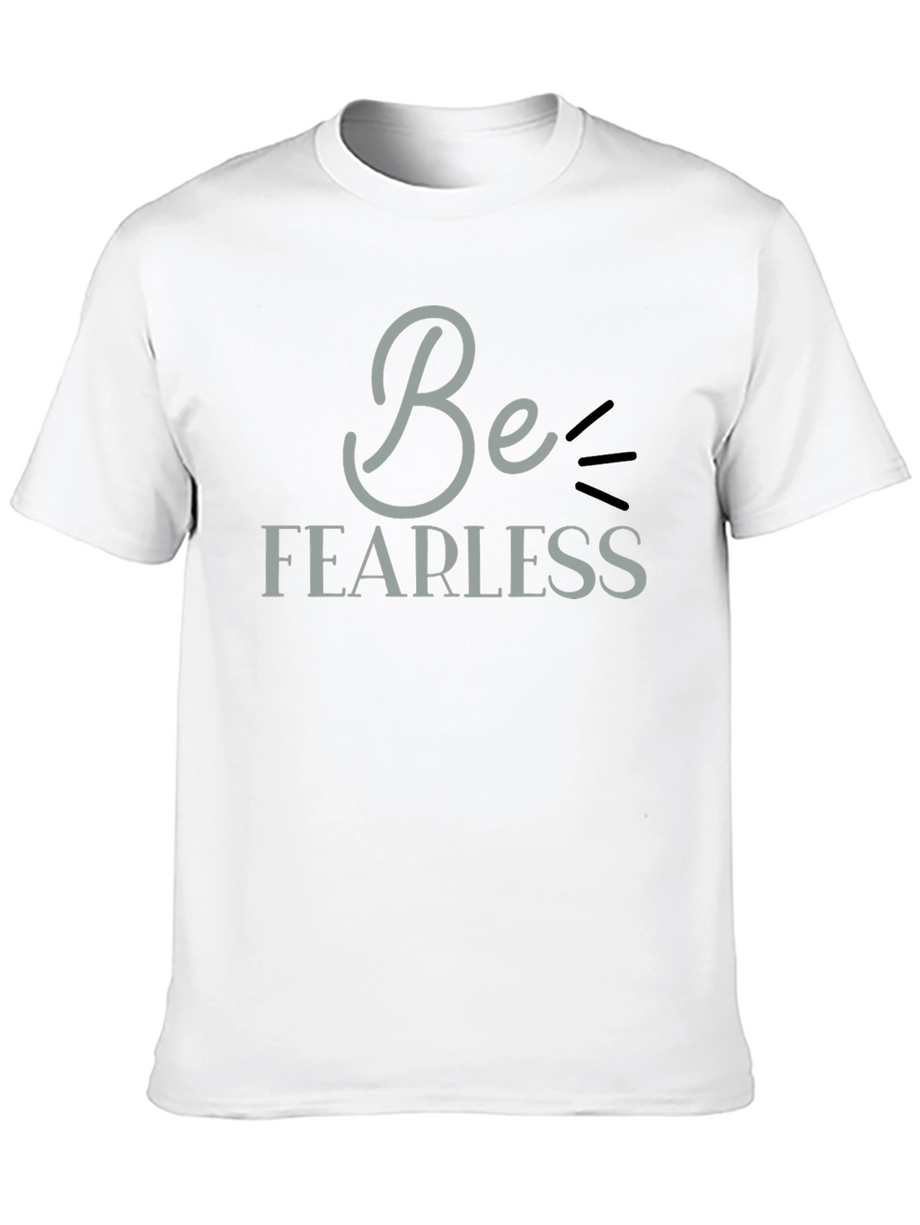 Be Fearless Graphic Tee - Motivational Black T-Shirt