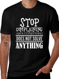 Stop Complaining Graphic Tee - Black Cotton T-Shirt