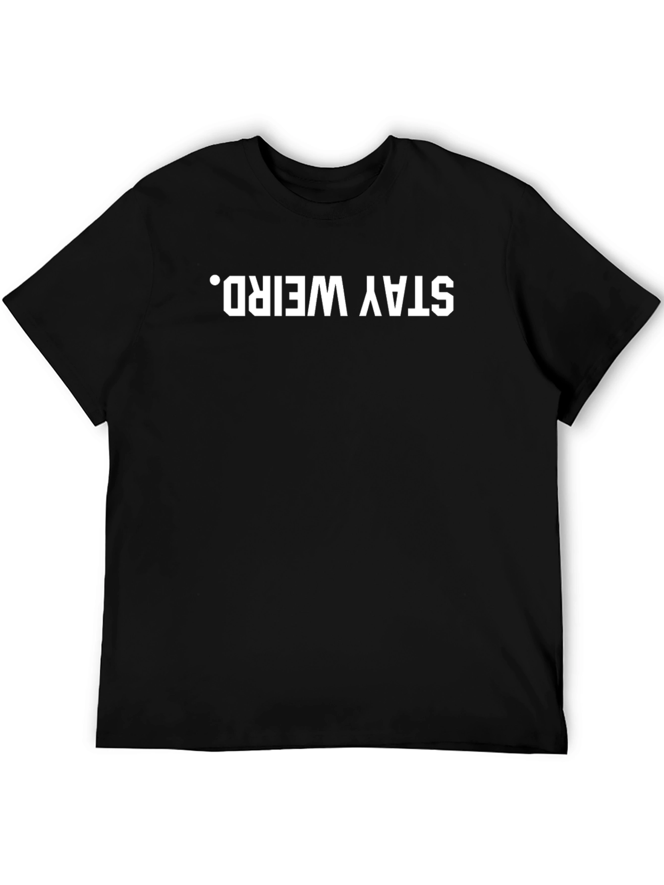 Stay Weird Graphic T-Shirt - Black Crew Neck Tee