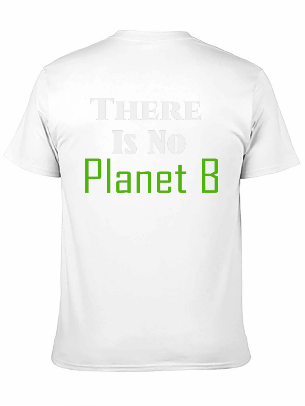 There Is No Planet B Graphic T-Shirt