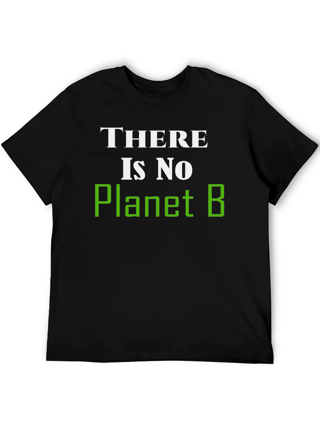 There Is No Planet B Graphic T-Shirt