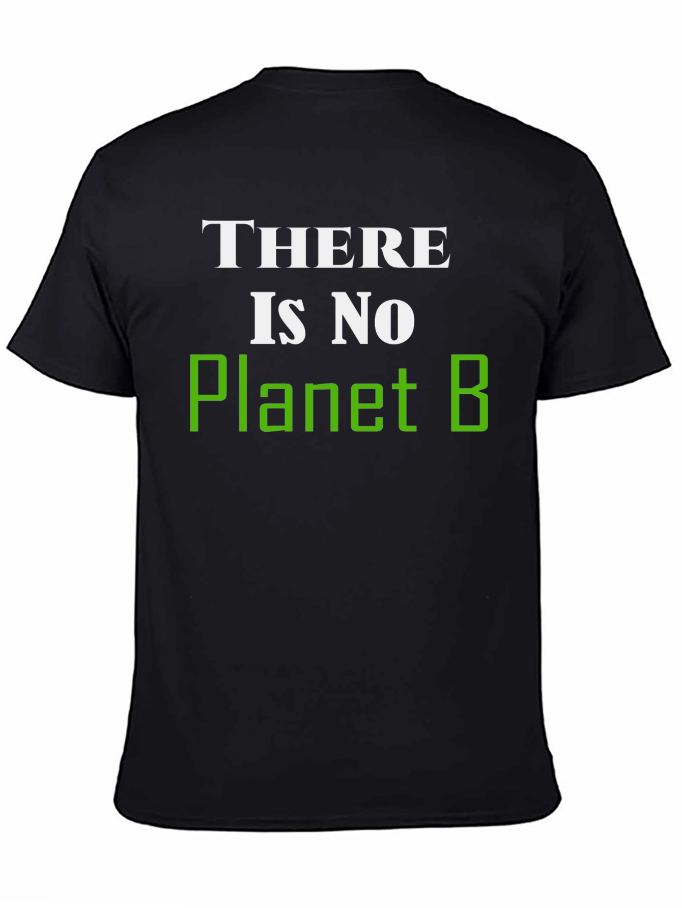 There Is No Planet B Graphic T-Shirt