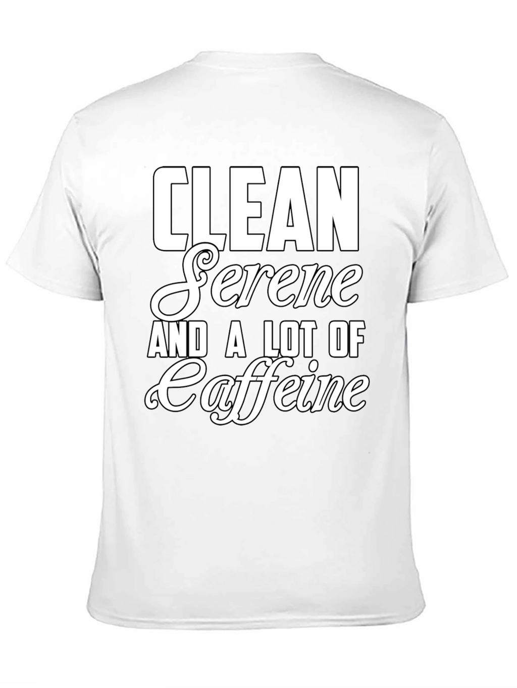 Clean Serene & Caffeine T-Shirt