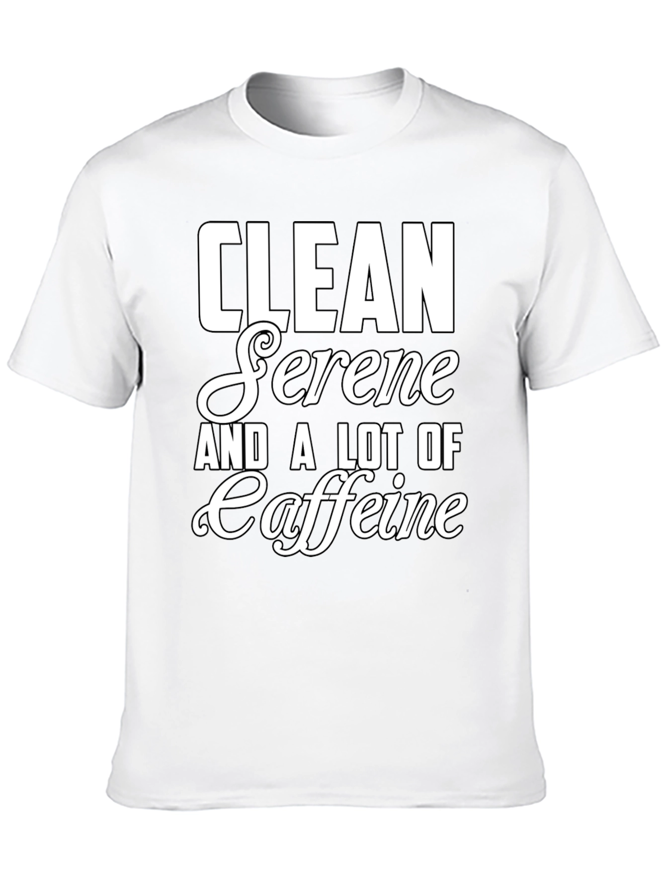 Clean Serene & Caffeine T-Shirt