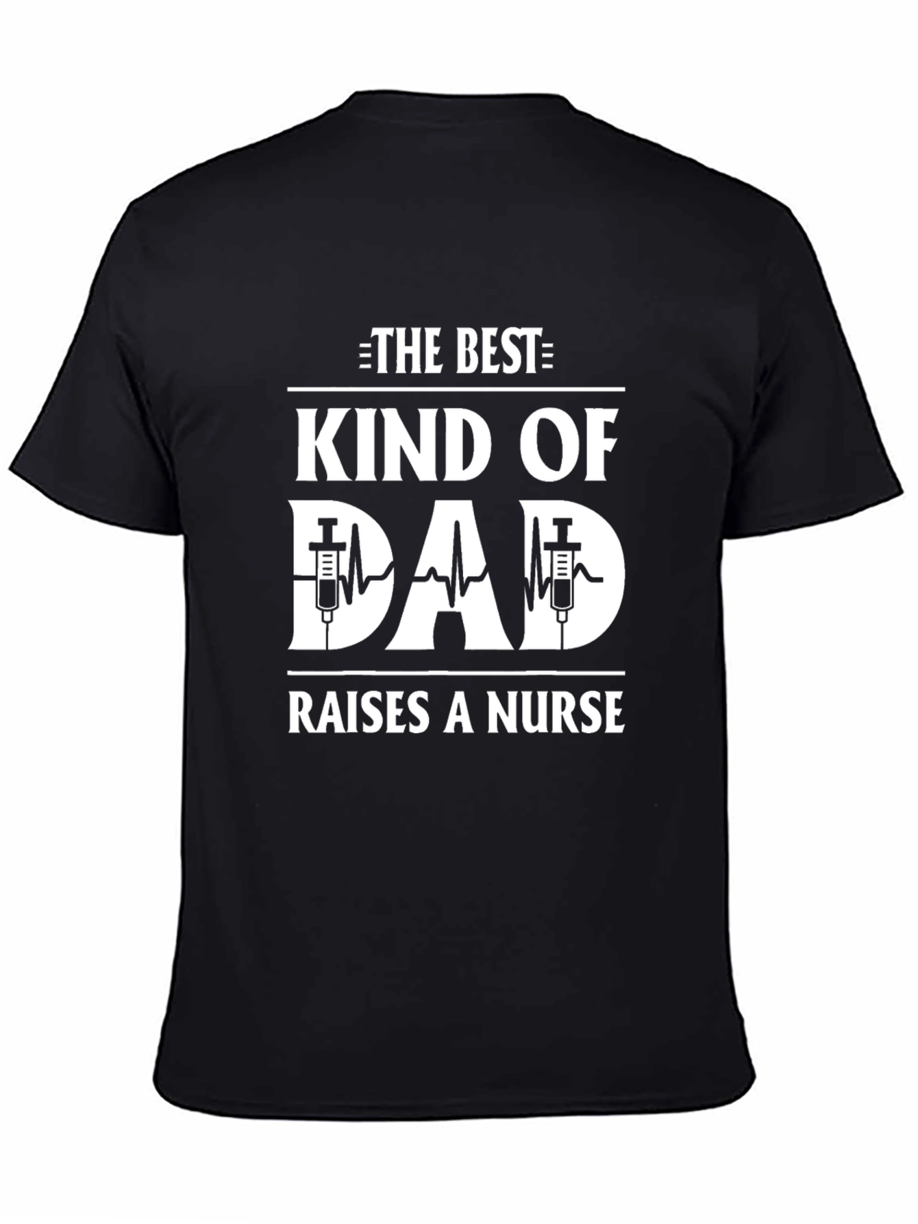 Best Kind of Dad Raises a Nurse Graphic T-Shirt
