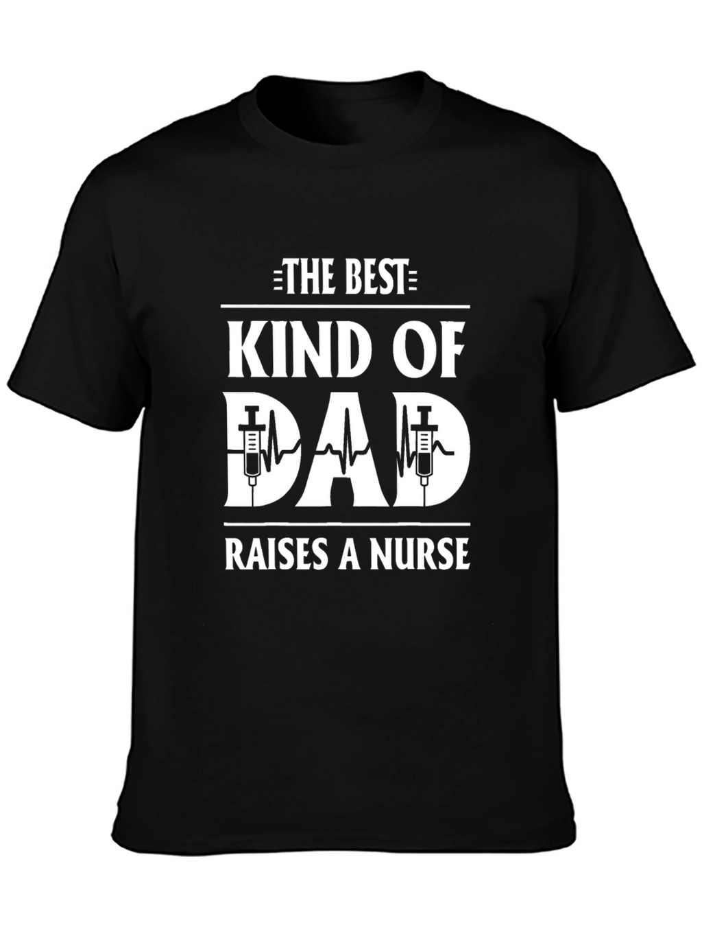 Best Kind of Dad Raises a Nurse Graphic T-Shirt