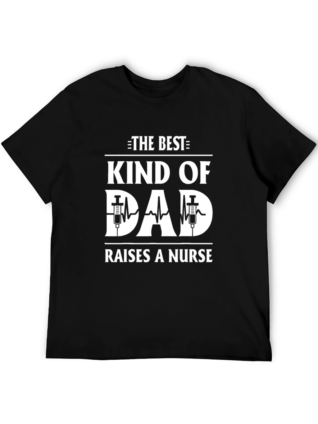 Best Kind of Dad Raises a Nurse Graphic T-Shirt